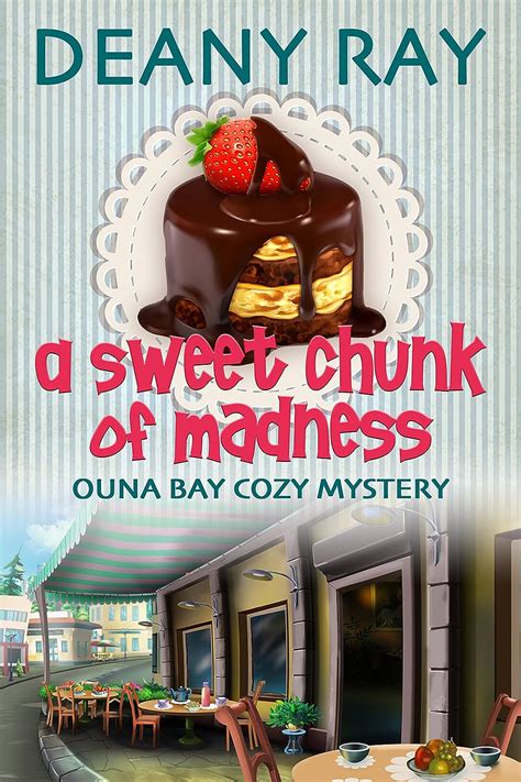 A Sweet Chunk of Madness Ouna Bay Cozy Mysteries Series Book 1 PDF