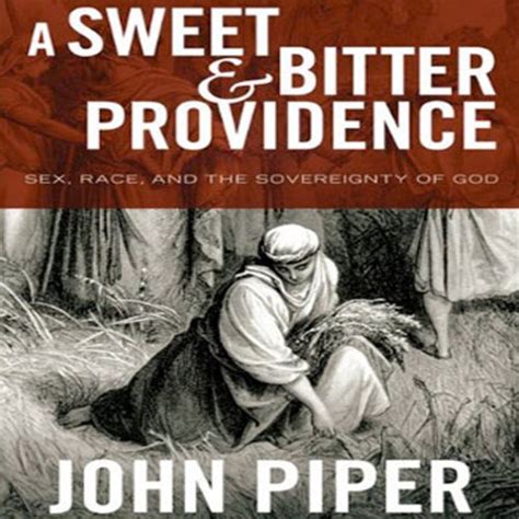 A Sweet and Bitter Providence Sex Race and the Sovereignty of God Reader