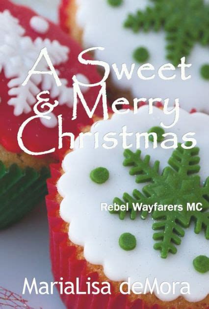 A Sweet and Merry Christmas Rebel Wayfarers MC 15 Reader