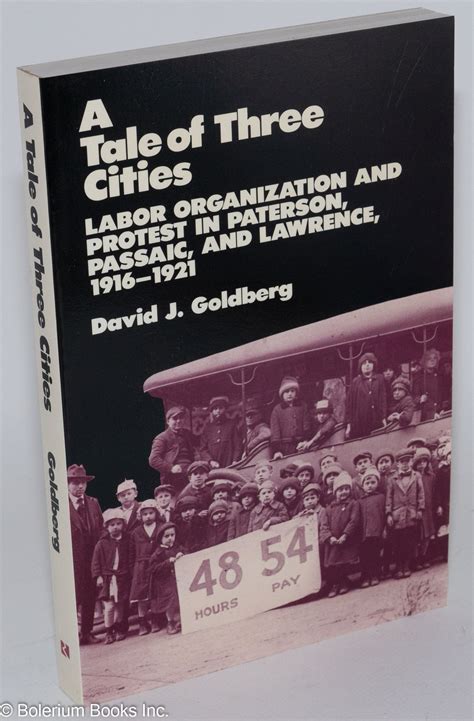 A Tale of Three Cities Labor Organization and Protest in Paterson Passaic and Lawrence 1916-1921 Class and Culture Series Epub