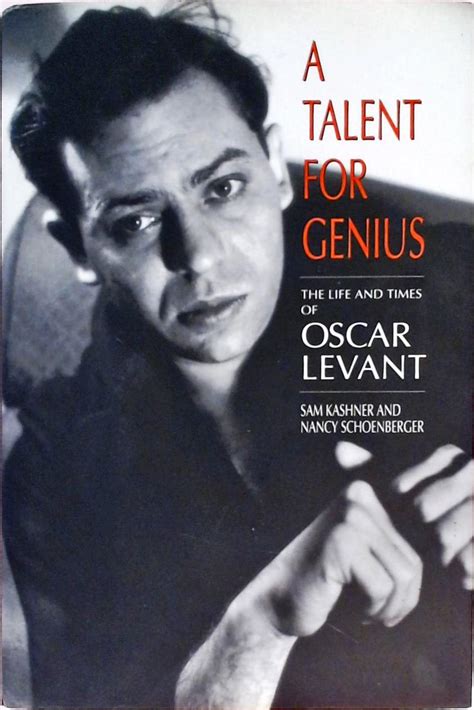 A Talent for Genius The Life and Times of Oscar Levant Reader