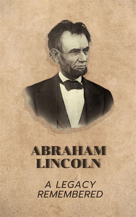 A Tapestry of Greatness: Exploring the Legacy of Abraham Lincoln