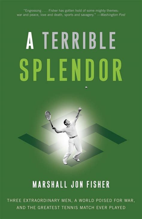 A Terrible Splendor: Three Extraordinary Men, a World Poised for War, and the Greatest Tennis Match Reader