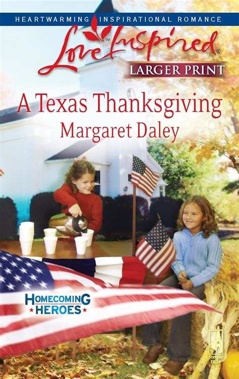 A Texas Thanksgiving Homecoming Heroes Book 5 Larger Print Love Inspired 468 PDF