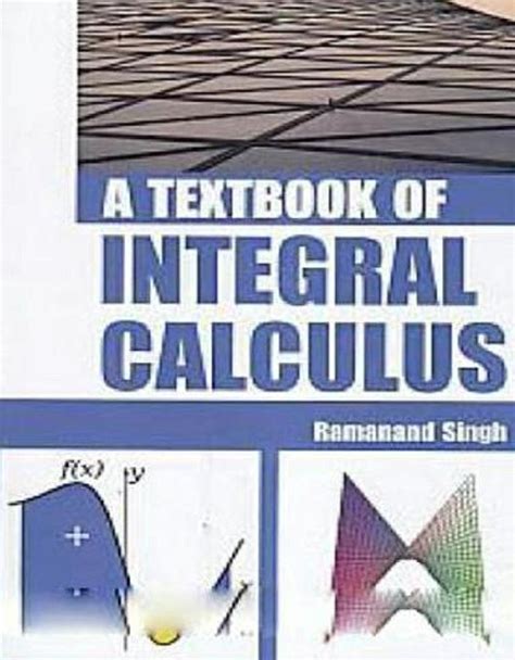 A Textbook of Integral Calculus Reader