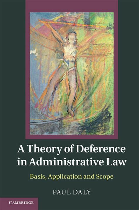 A Theory of Deference in Administrative Law Basis Epub