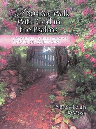 A Thirty-Day Walk with God in the Psalms: A Devotional From the Author of A Place of Quiet Rest PDF