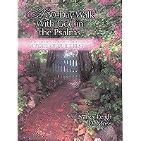 A Thirty-Day Walk with God in the Psalms A Devotional From the Author of A Place of Quiet Rest  PDF