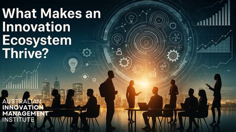 A Thriving Ecosystem for Innovation