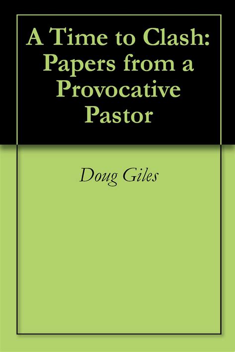 A Time to Clash Papers from a Provocative Pastor Doc