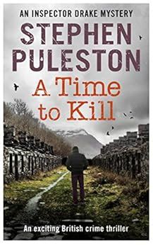 A Time to Kill An exciting British crime thriller Inspector Drake Book 5 Reader