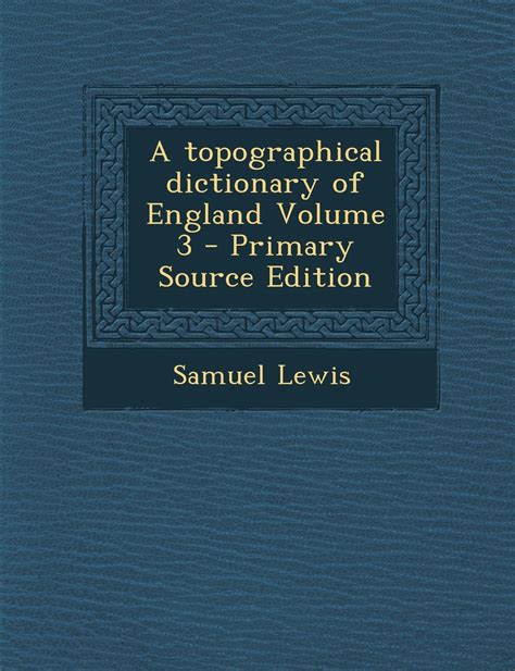 A Topographical Dictionary of England Volume 3 Kindle Editon