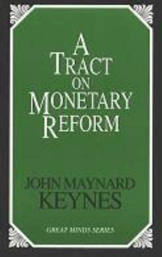 A Tract on Monetary Reform Great Minds PDF