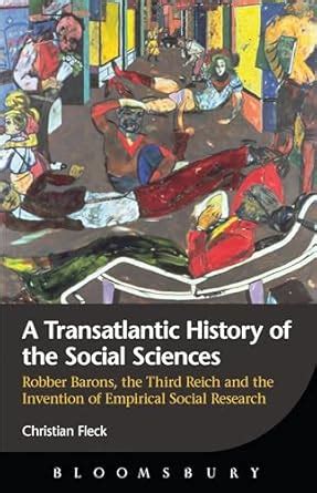 A Transatlantic History of the Social Sciences Robber Barons Kindle Editon