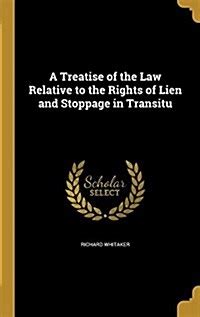 A Treatise On the Law of Lien and Stoppage in Transitu Reader