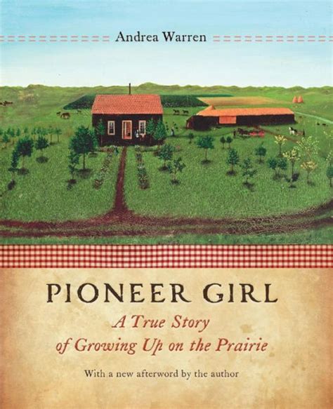 A True Story of Growing Up on the Prairie by andrea warren Ebook Kindle Editon