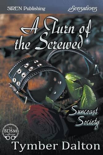A Turn of the Screwed Suncoast Society Siren Publishing Sensations PDF