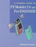 A Tutorial Guide To Pt/modeler 2.0 And Pro/engineer Kindle Editon