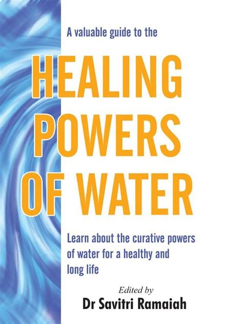 A Valuable Guide to the Healing Powers of Water Learn about the Curative Powers of Water for a Heal Doc