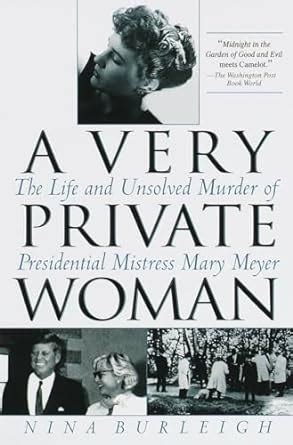 A Very Private Woman The Life and Unsolved Murder of Presidential Mistress Mary Meyer Kindle Editon