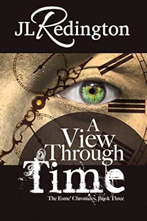 A View Through Time The Esme Chronicles Book 3