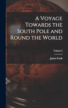 A Voyage Towards the South Pole and Round the World Volume 2 PDF