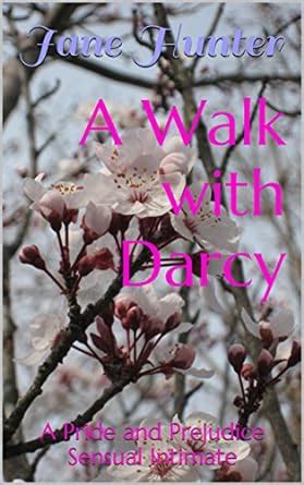 A Walk with Darcy A Pride and Prejudice Sensual Intimate A Scandalous Proposal Book 2 Doc