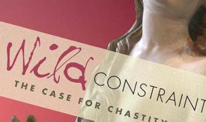 A Wild Constraint: The Case for Chastity Doc