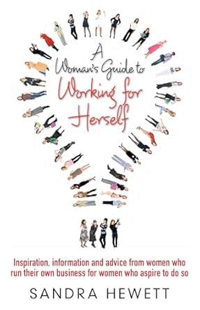 A Woman's Guide to Working for Herself Inspiration Kindle Editon