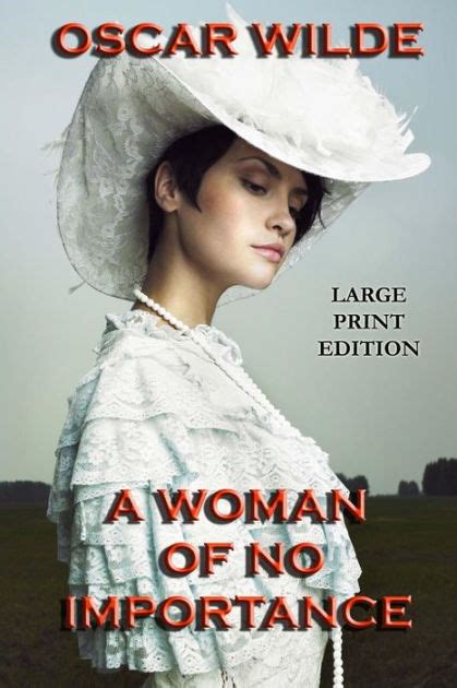 A Woman of No Importance Large Print Edition Doc
