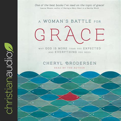 A Woman s Battle for Grace Why God Is More Than You Expected and Everything You Need Kindle Editon