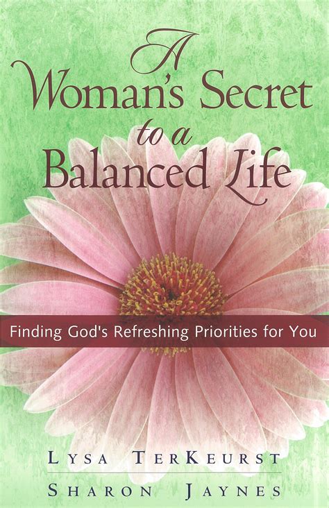 A Woman s Secret to a Balanced Life Finding God s Refreshing Priorities for You Reader