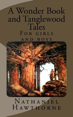 A Wonder Book and Tanglewood Tales For Girls and Boys Classic Childrens Stories PDF