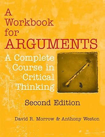 A Workbook for Arguments Second Edition A Complete Course in Critical Thinking Kindle Editon