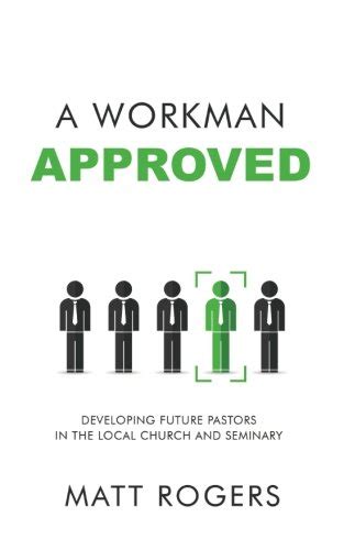 A Workman Approved Developing Future Pastors in the Local Church and Seminary Doc