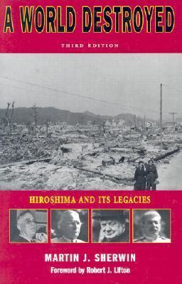A World Destroyed Hiroshima and Its Legacies Reader
