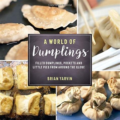 A World of Dumplings: Filled Dumplings, Pockets &amp Doc