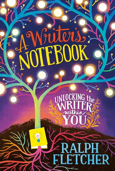 A Writer s Notebook Unlocking the Writer within You