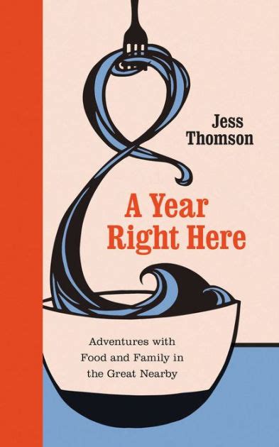 A Year Right Here Adventures with Food and Family in the Great Nearby Kindle Editon