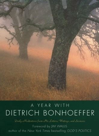 A Year with Dietrich Bonhoeffer Daily Meditations from His Letters Reader