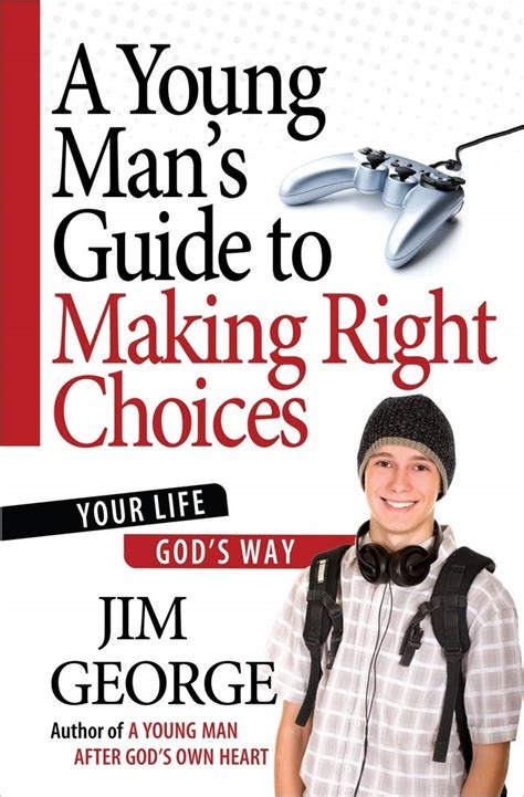 A Young Man s Guide to Making Right Choices Your Life God s Way Kindle Editon