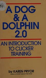 A dog and a dolphin 20 An introduction to clicker training Kindle Editon