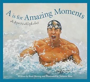 A is for Amazing Moments A Sports Alphabet Doc