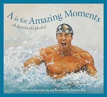 A is for Amazing Moments A Sports Alphabet Doc