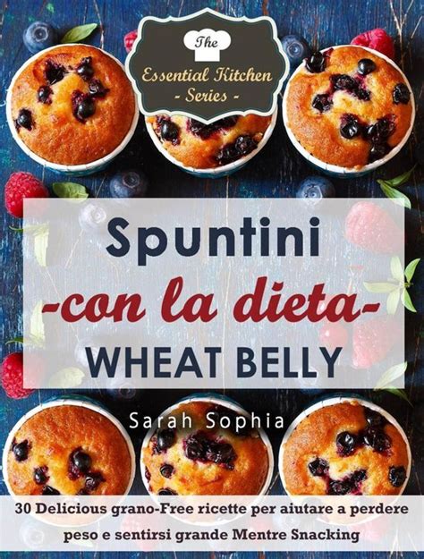 A pranzo con la dieta Wheat Belly Italian Edition Doc