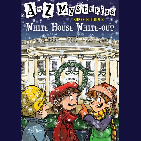 A to Z Mysteries Super Edition 3 White House White-Out A to Z Mysteries Super Edition series