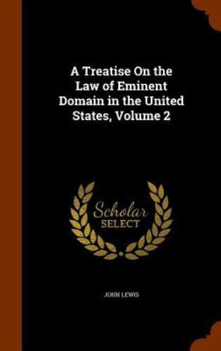 A treatise on the law of eminent domain in the United States Volume 1 of 2 Reader