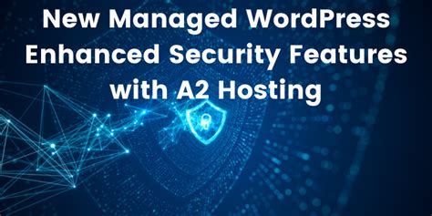 A2 Hosting security features for website protection