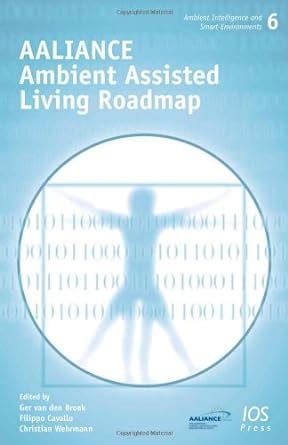 AALIANCE Ambient Assisted Living Roadmap (Ambient Intelligence and Smart Environments) Epub