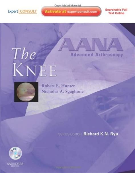 AANA Advanced Arthroscopy The Knee : Expert Consult : Online, Print and DVD Kindle Editon